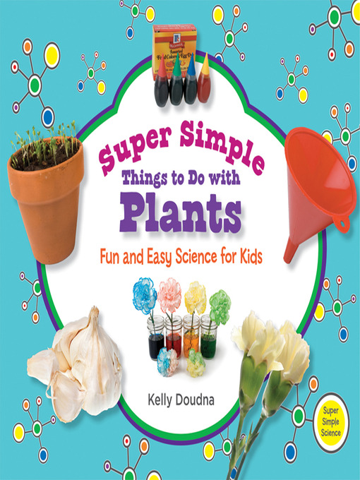 Title details for Super Simple Things to Do with Plants by Kelly Doudna - Available